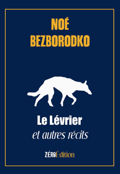 Le Lévrier - Noé Bezborodko